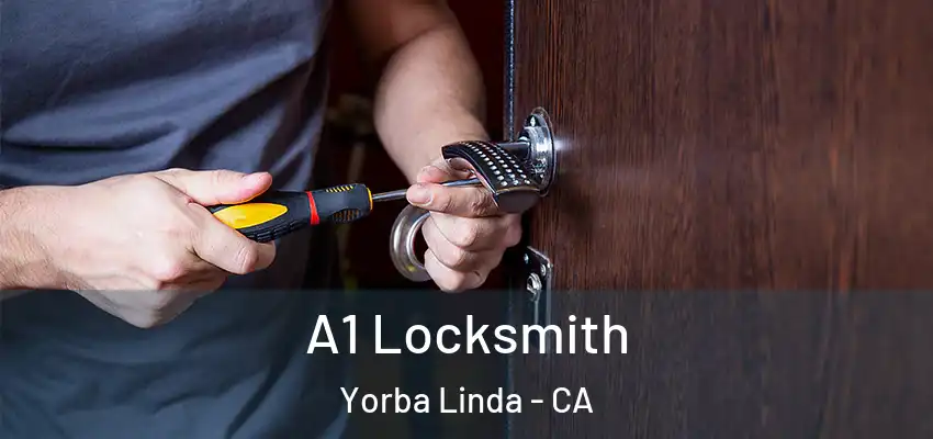  A1 Locksmith Yorba Linda - CA