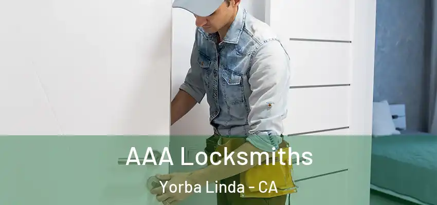 AAA Locksmiths Yorba Linda - CA
