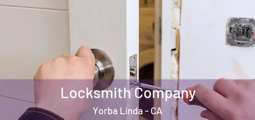  Locksmith Company Yorba Linda - CA