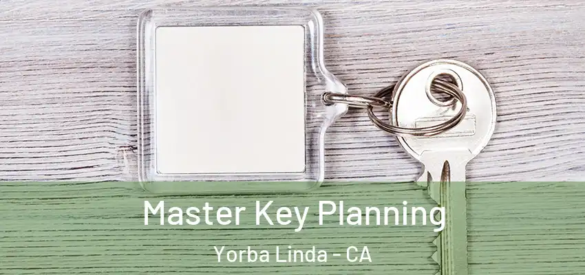  Master Key Planning Yorba Linda - CA