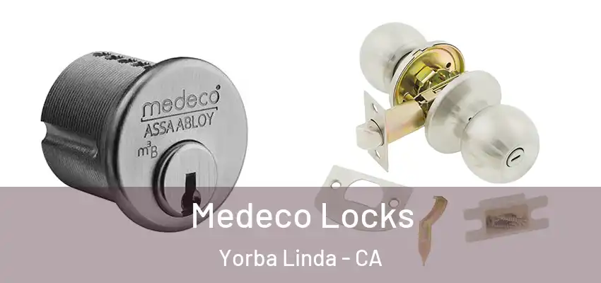  Medeco Locks Yorba Linda - CA