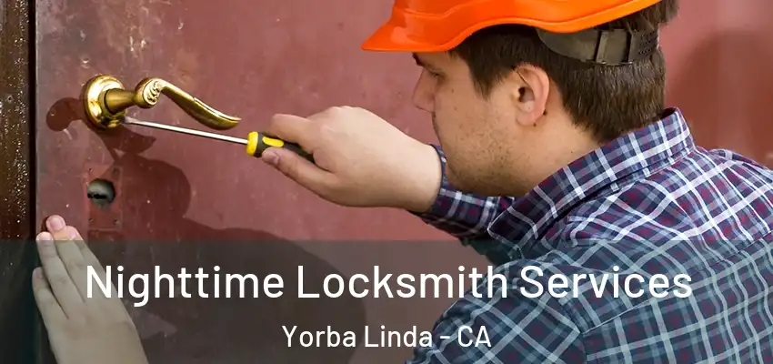  Nighttime Locksmith Services Yorba Linda - CA