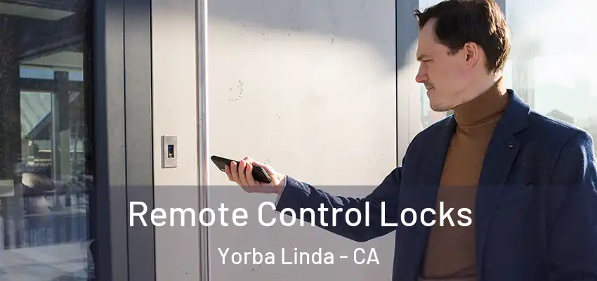  Remote Control Locks Yorba Linda - CA